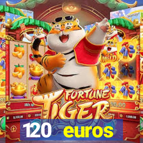 120 euros rembourses casino