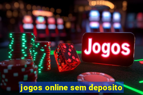 jogos online sem deposito