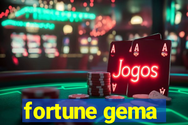 fortune gema