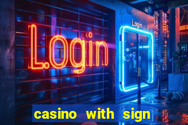 casino with sign up bonus