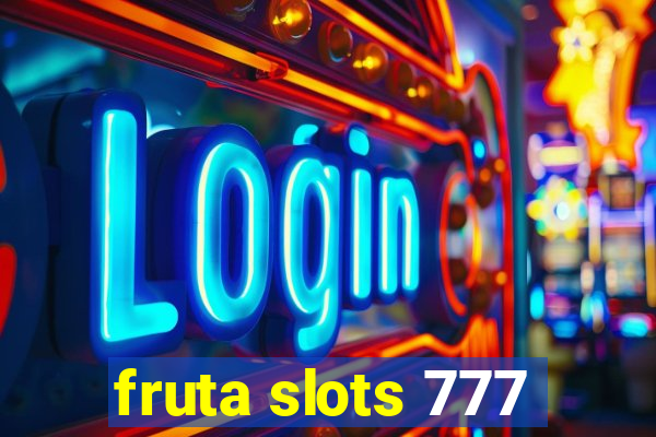 fruta slots 777