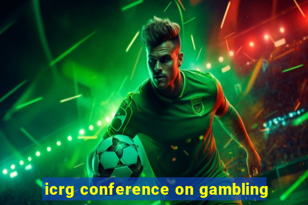 icrg conference on gambling