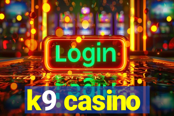 k9 casino