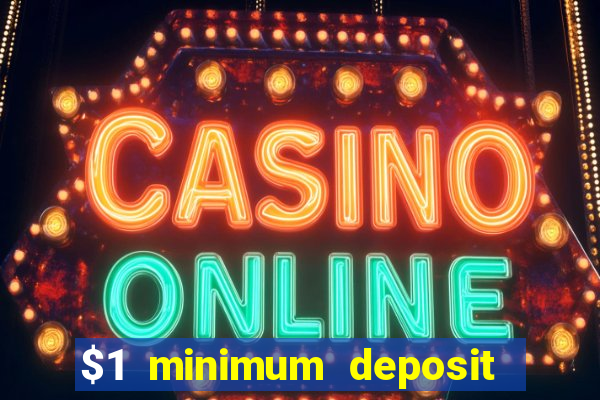 $1 minimum deposit casino nz 2021