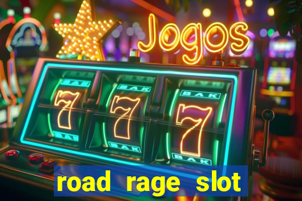 road rage slot free play