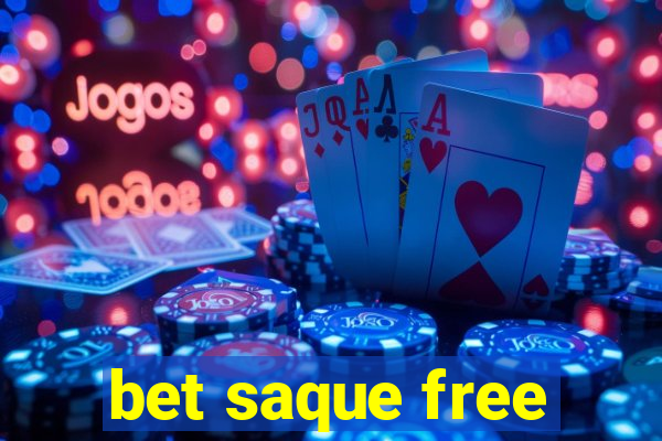 bet saque free