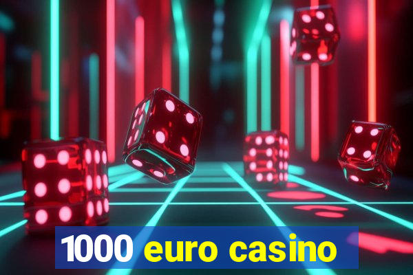 1000 euro casino