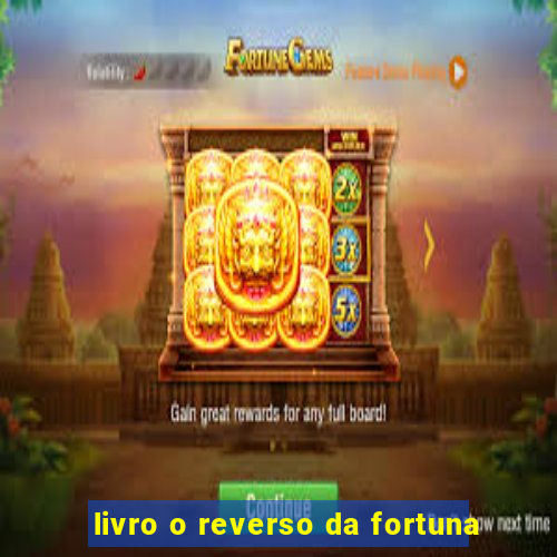 livro o reverso da fortuna