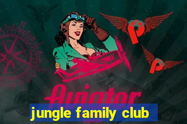 jungle family club