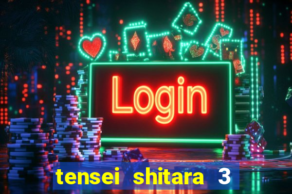 tensei shitara 3 temporada dublado