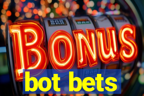 bot bets