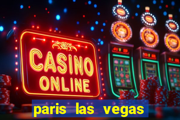 paris las vegas resort & casino