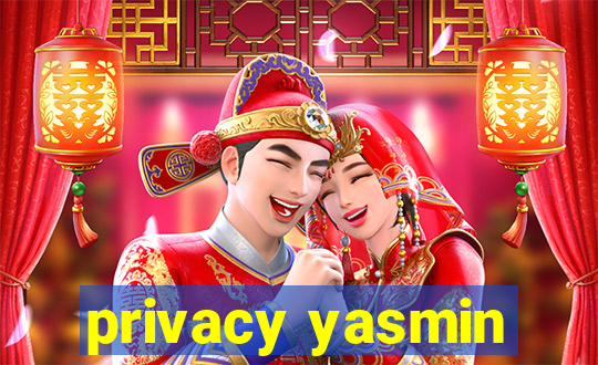 privacy yasmin