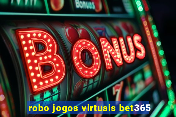 robo jogos virtuais bet365