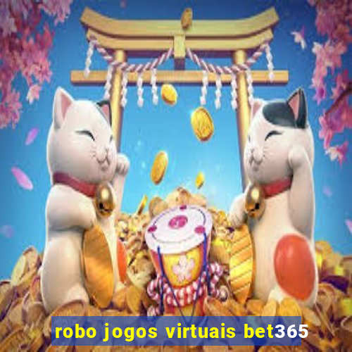 robo jogos virtuais bet365