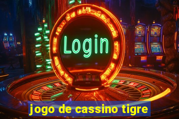 jogo de cassino tigre