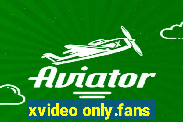 xvideo only.fans