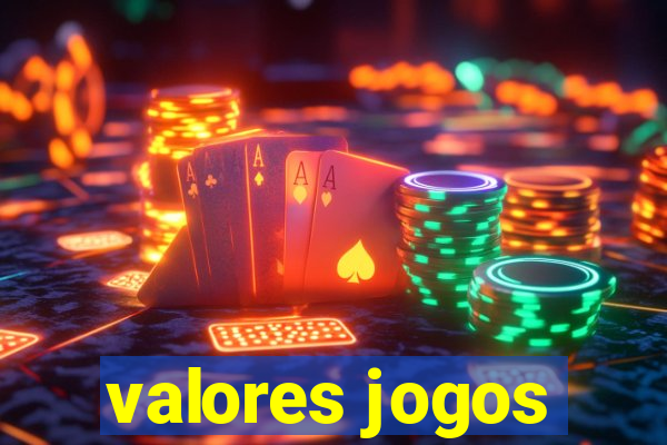 valores jogos