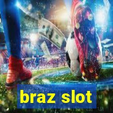 braz slot