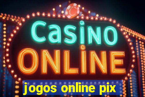 jogos online pix