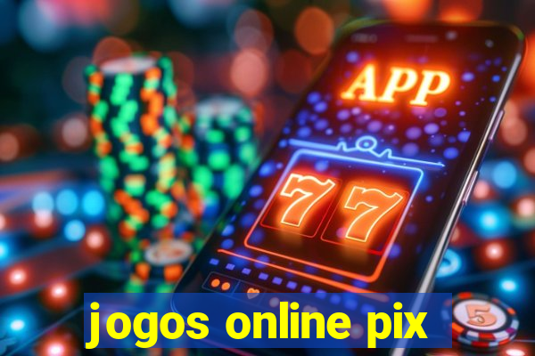 jogos online pix