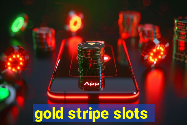 gold stripe slots