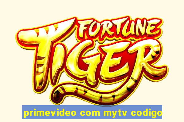 primevideo com mytv codigo