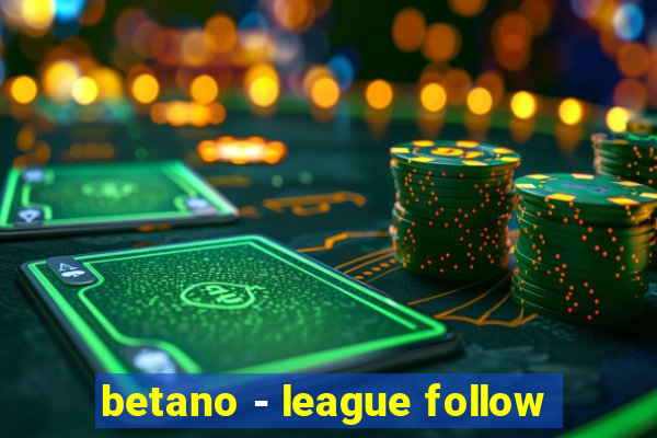 betano - league follow