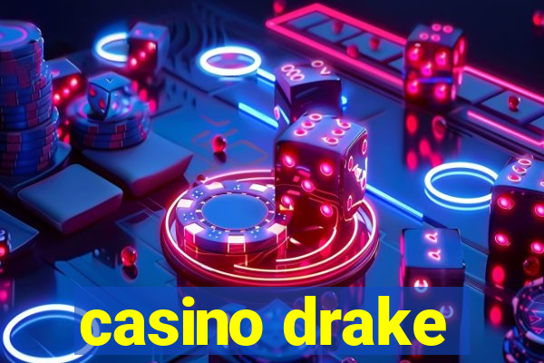 casino drake