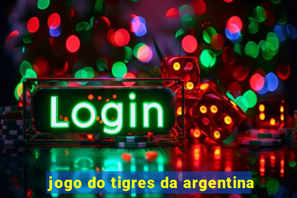 jogo do tigres da argentina