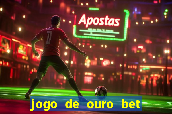 jogo de ouro bet código promocional