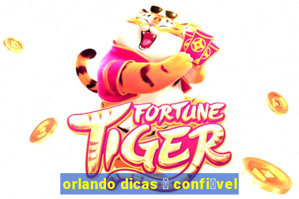 orlando dicas 茅 confi谩vel