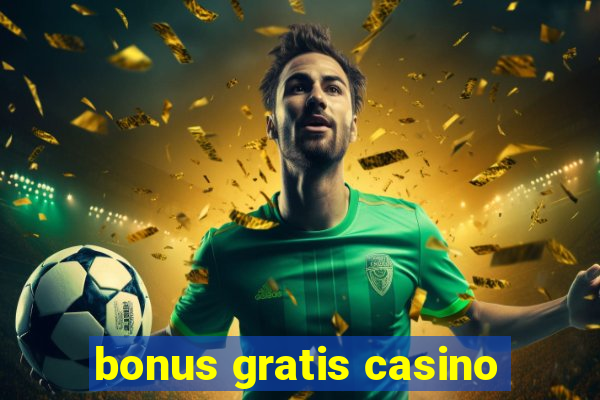 bonus gratis casino