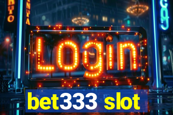 bet333 slot