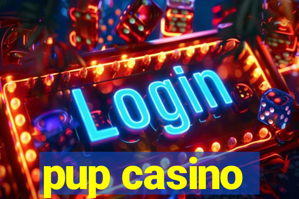 pup casino