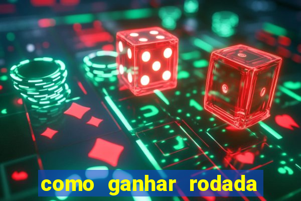 como ganhar rodada gratis no fortune tiger