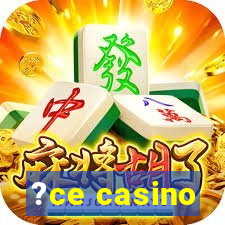 ?ce casino