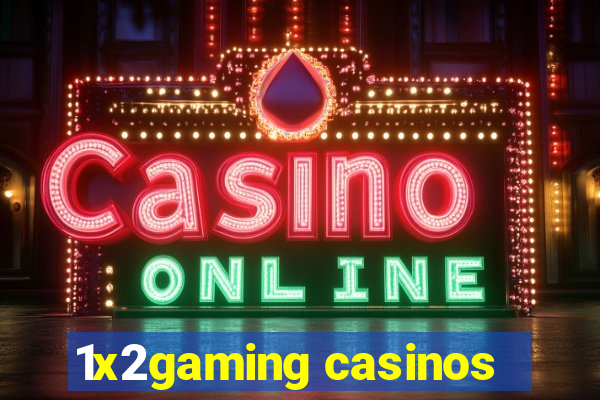 1x2gaming casinos