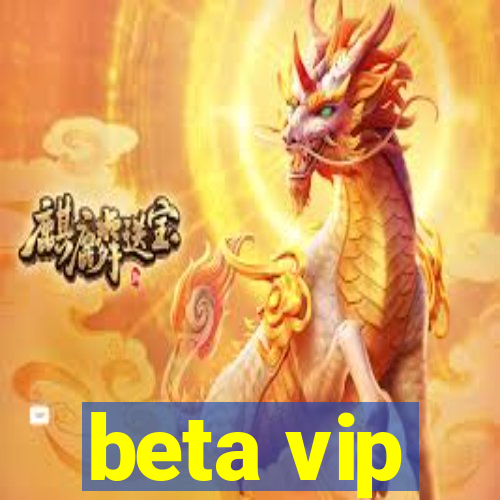 beta vip