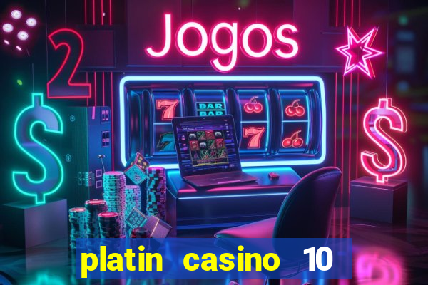 platin casino 10 giros gr谩tis