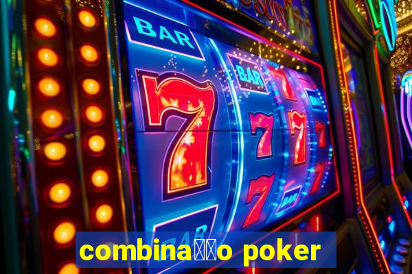 combina莽茫o poker