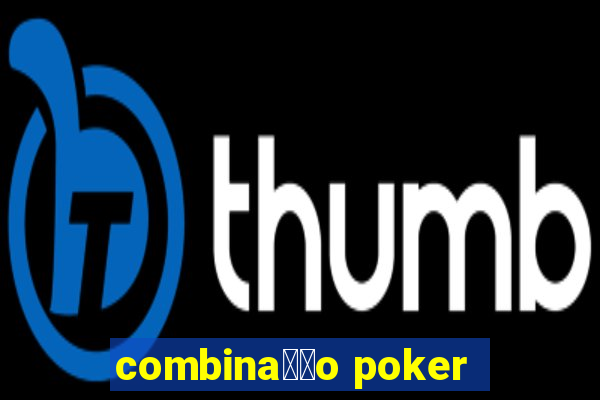 combina莽茫o poker