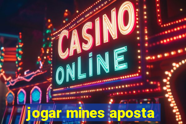 jogar mines aposta