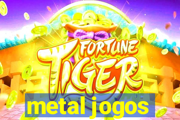 metal jogos