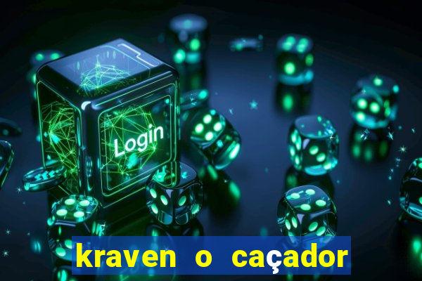 kraven o caçador filme completo dublado pobreflix