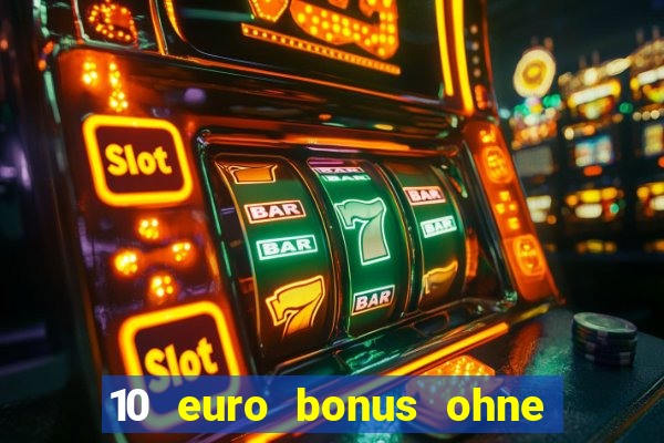 10 euro bonus ohne einzahlung casinos 2024