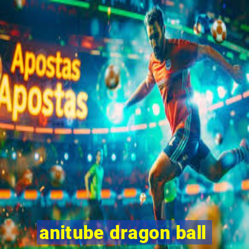 anitube dragon ball