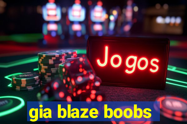 gia blaze boobs