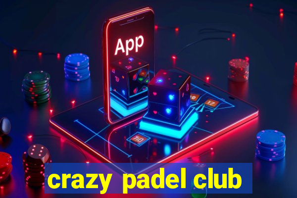 crazy padel club