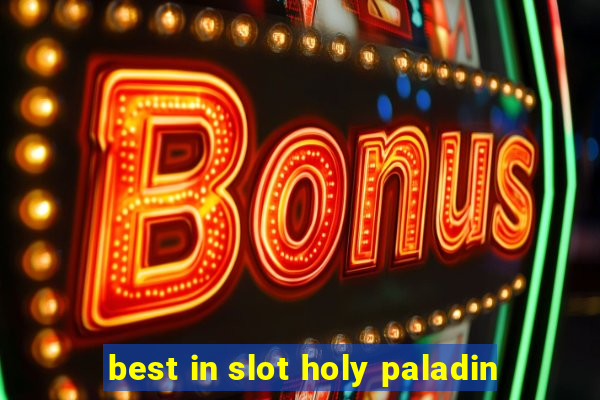 best in slot holy paladin